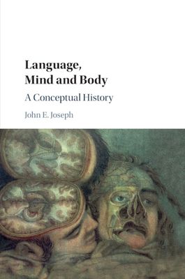 Language, Mind and Body : A Conceptual History