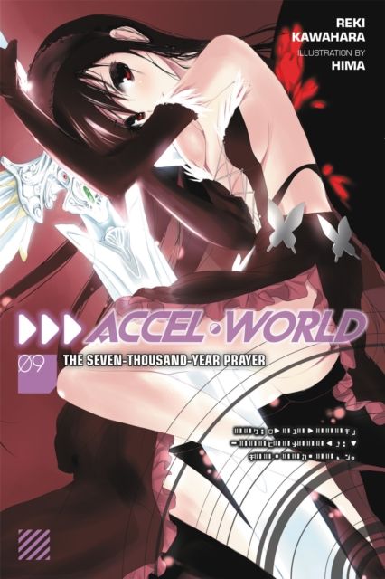 Accel World, Vol. 9 (Novel) : The Seven-Thousand-Year Prayer