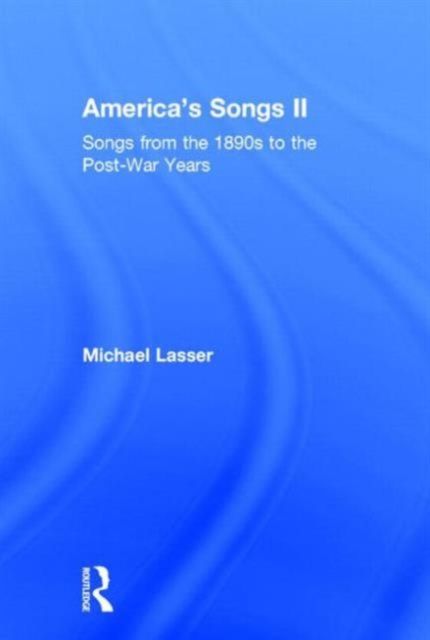 America's Songs II : Songs from the 1890s to the Post-War Years