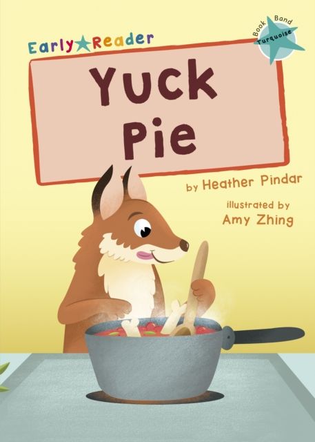 Yuck Pie : (Turquoise Early Reader)