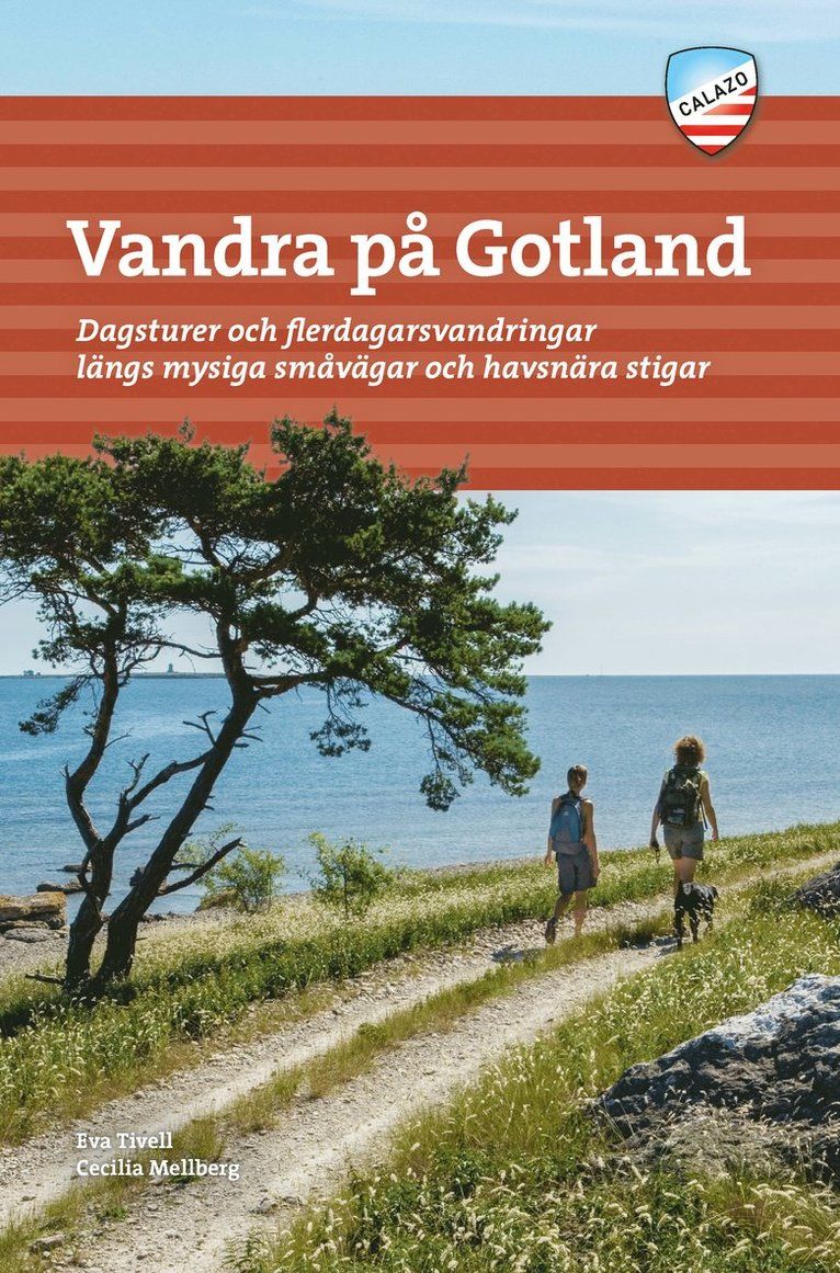 Vandra på Gotland : dagsturer och flerdagarsvandringar längs mysiga småvägar och havsnära stigar