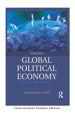 Global Political Economy : Theory and Practice (International Student Edition)