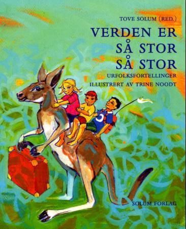 Verden er så stor så stor : urfolksfortellinger