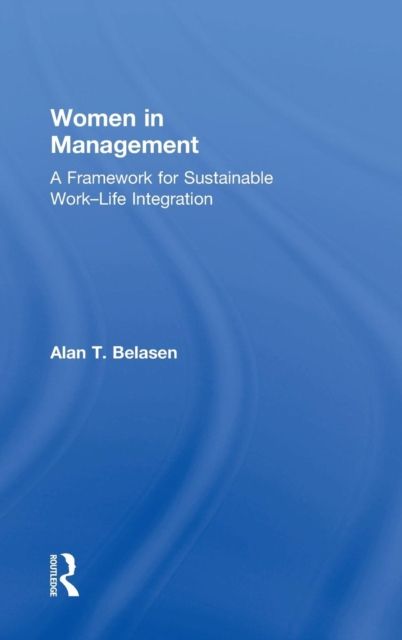 Women in Management : A Framework for Sustainable Work–Life Integration