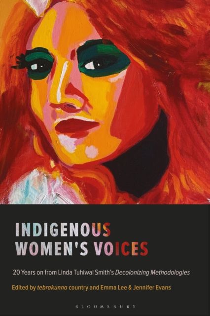 Indigenous Women's Voices : 20 Years on from Linda Tuhiwai Smith’s Decolonizing Methodologies