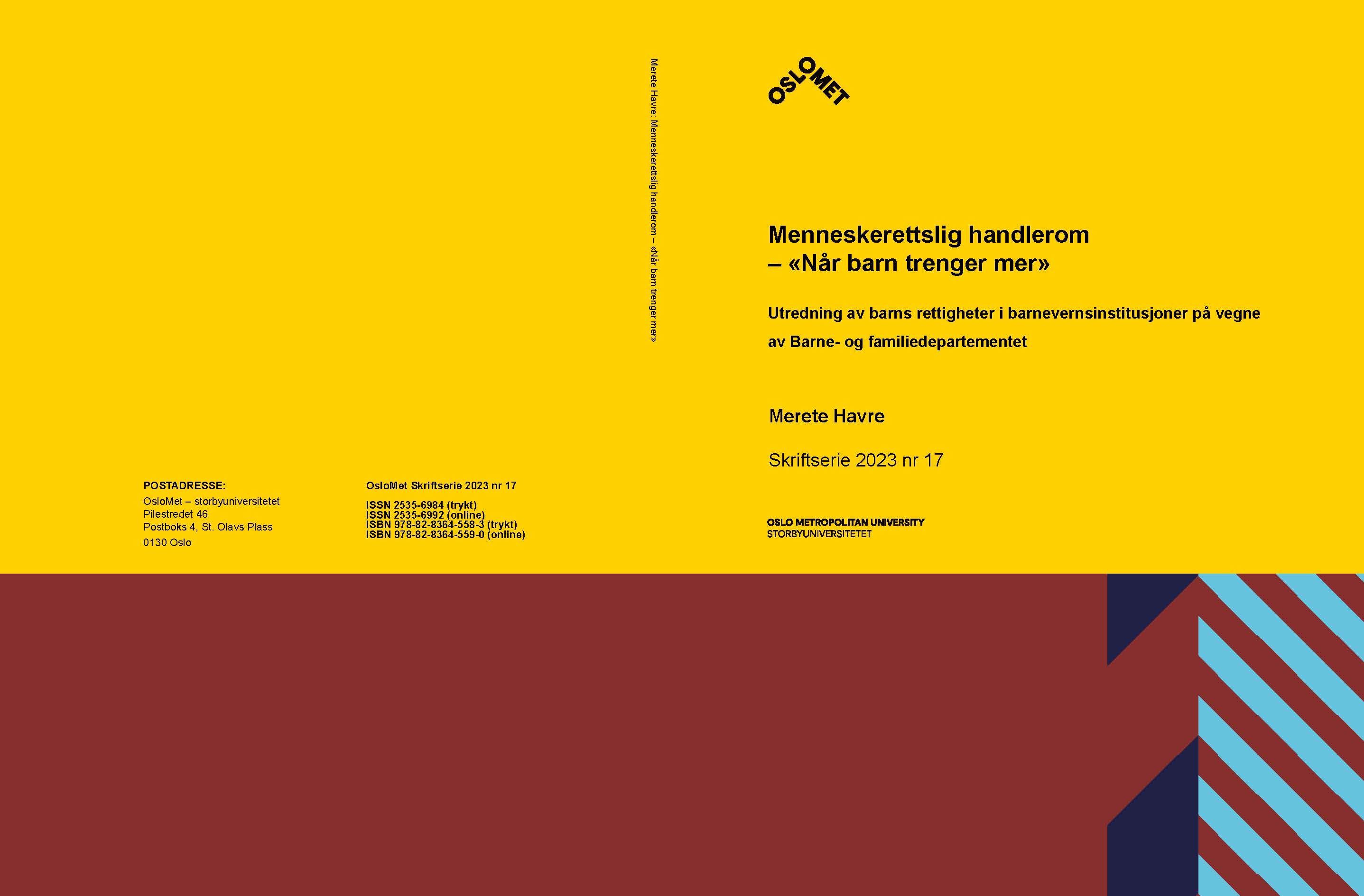 Menneskerettslig handlerom - «når barn trenger mer» : utredning av barns rettigheter i barnevernsinstitusjoner på vegne av Barne- og familiedepartementet