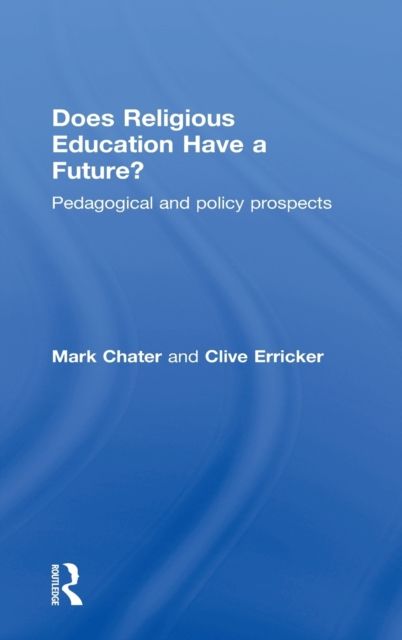 Does Religious Education Have a Future? : Pedagogical and Policy Prospects