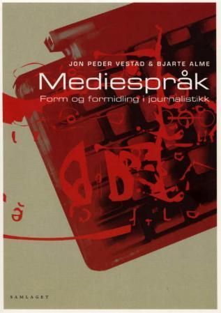 Mediespråk : form og formidling i journalistikk