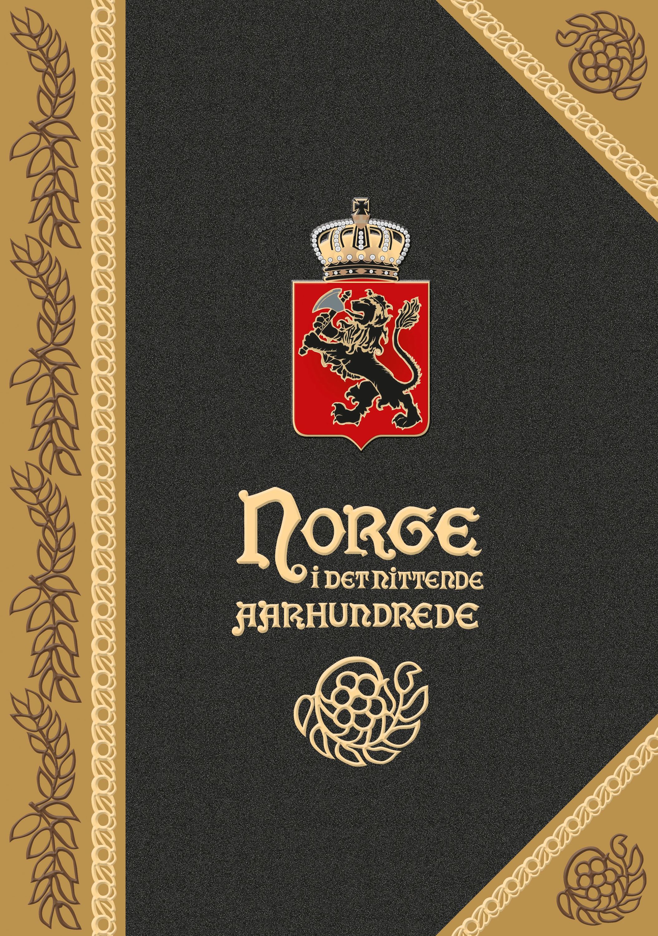 Norge i det nittende aarhundrede : tekst og billeder af norske forfattere og kunstnere
