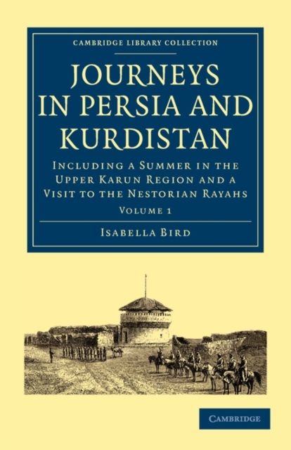 Forsidebilde av Journeys in Persia and Kurdistan: Volume 1 : Including a Summer in the Upper Karun Region and a Visit to the Nestorian Rayahs