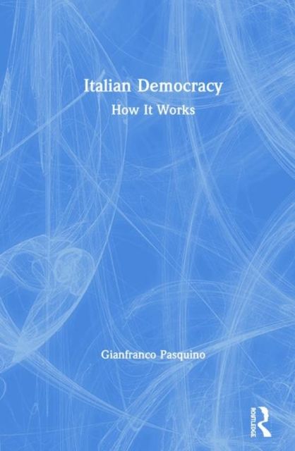 Italian Democracy : How It Works
