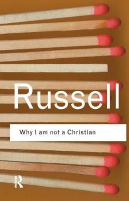 Why I am not a Christian : and Other Essays on Religion and Related Subjects