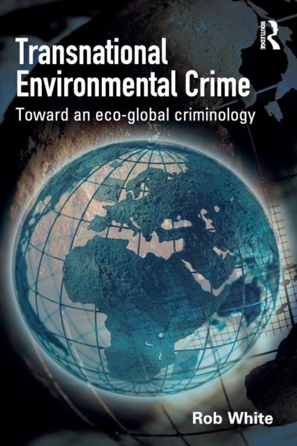 Forsidebilde av Transnational Environmental Crime : Toward an Eco-global Criminology
