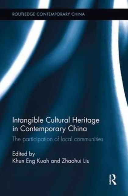 Intangible Cultural Heritage in Contemporary China : The participation of local communities