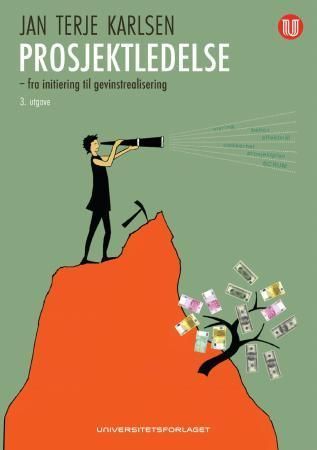 Prosjektledelse : fra initiering til gevinstrealisering
