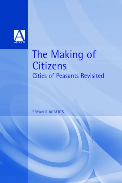 The Making of Citizens : Cities of Peasants Revisited