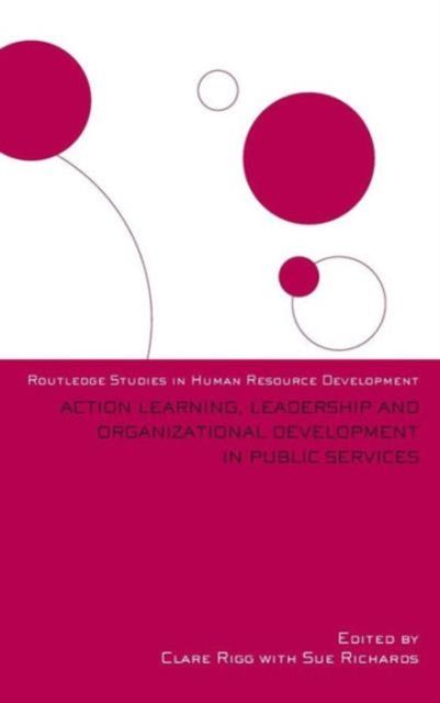 Action Learning, Leadership and Organizational Development in Public Services