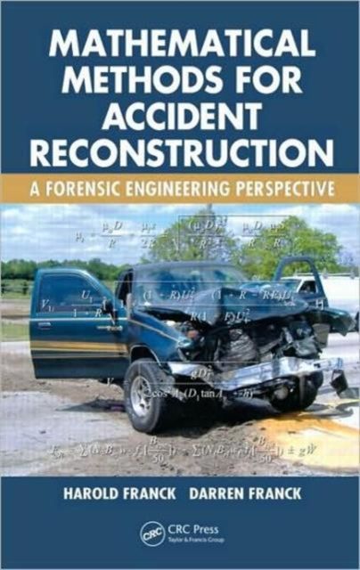 Mathematical Methods for Accident Reconstruction : A Forensic Engineering Perspective
