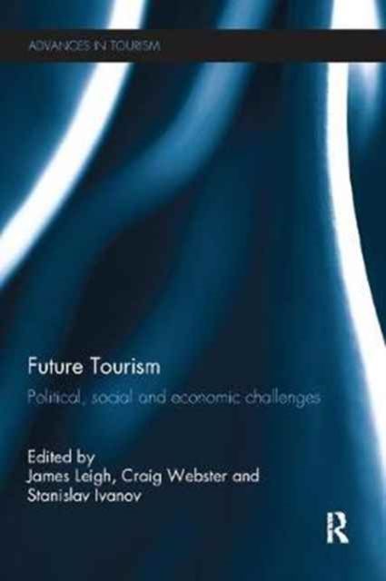Future Tourism : Political, Social and Economic Challenges