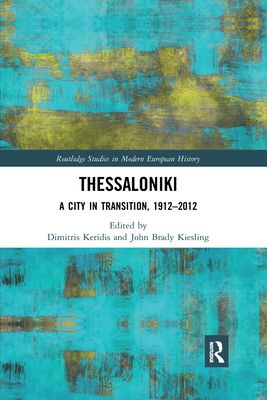 Thessaloniki : A City in Transition, 1912–2012