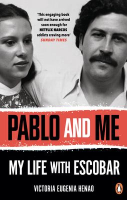 Pablo and me : my life with Escobar