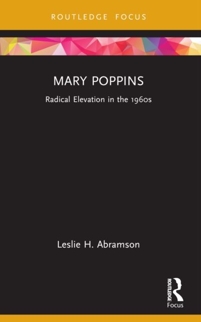 Mary Poppins : Radical Elevation in the 1960s