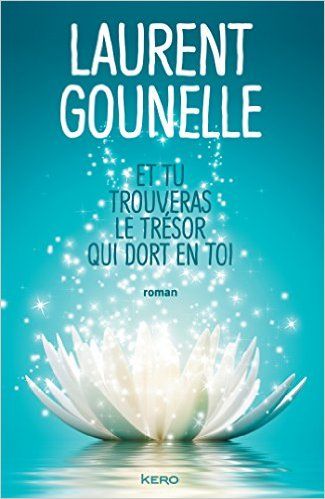 Et tu trouveras le trésor qui dort en toi : roman