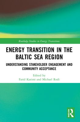 Energy Transition in the Baltic Sea Region : Understanding Stakeholder Engagement and Community Acceptance
