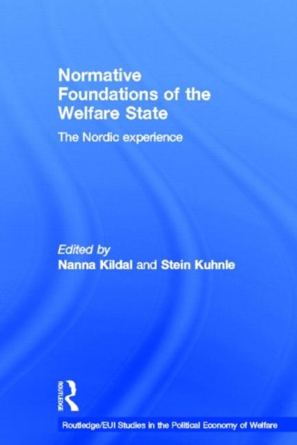 Normative Foundations of the Welfare State : The Nordic Experience