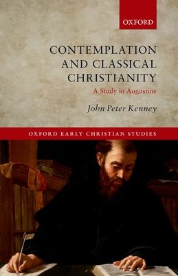 Contemplation and Classical Christianity : A Study in Augustine