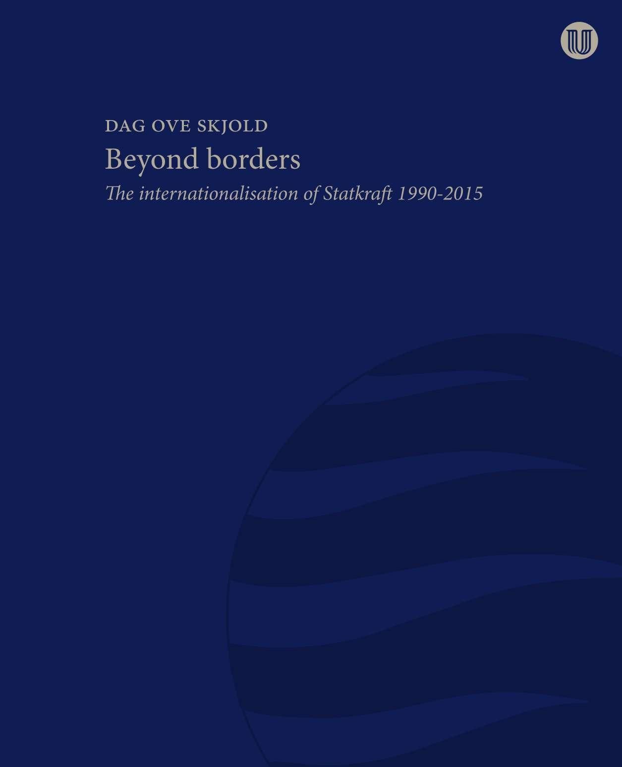 Beyond borders : the internationalisation of Statkraft 1990-2015