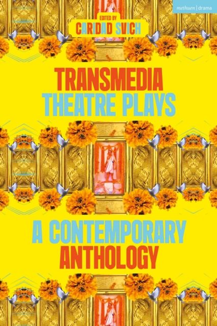 Transmedia Theatre Plays : A Contemporary Anthology