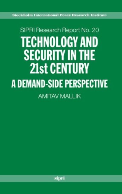Technology and Security in the 21st Century : A Demand-side Perspective