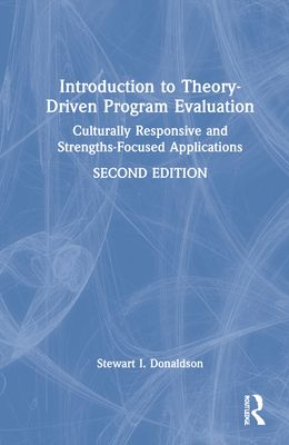 Introduction to Theory-Driven Program Evaluation : Culturally Responsive and Strengths-Focused Applications