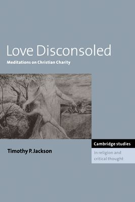 Love Disconsoled : Meditations on Christian Charity