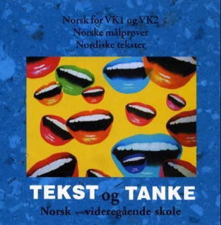 Tekst og tanke : norske målprøver, nordiske tekster : norsk for VK1 og VK2
