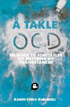 Å takle OCD : en guide til forståelse og mestring av tvangstanker