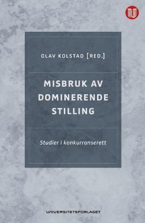 Misbruk av dominerende stilling : studier i konkurranserett