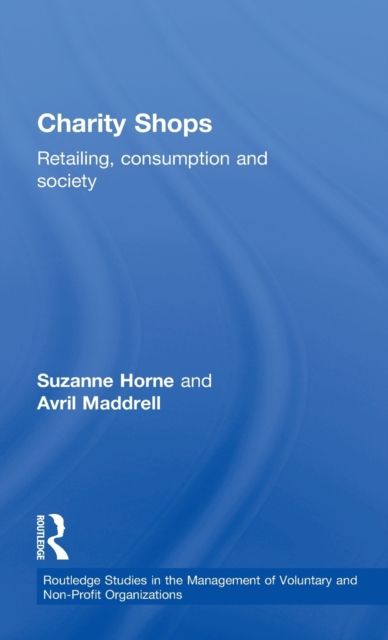Charity Shops : Retailing, Consumption and Society