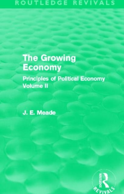 The Growing Economy : Principles of Political Economy Volume II