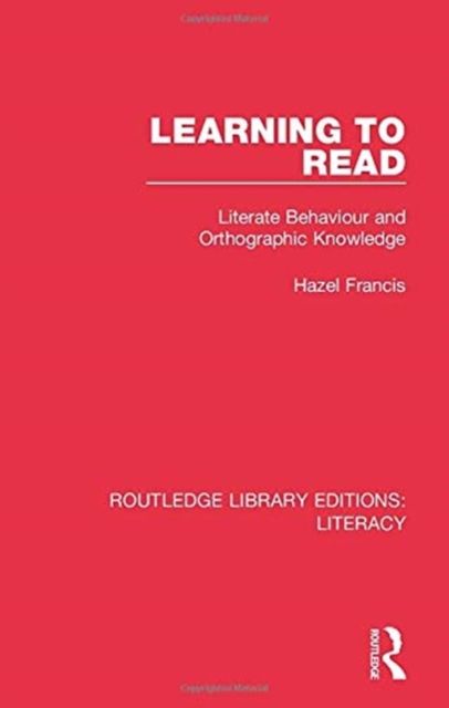 Learning to Read : Literate Behaviour and Orthographic Knowledge