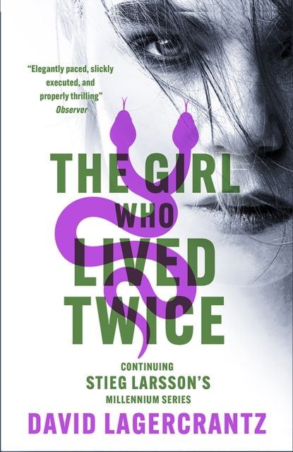 The Girl Who Lived Twice : continuing the monumental DRAGON TATTOO series - more than 100 million copies sold worldwide