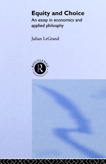 Equity and Choice : An Essay in Economics and Applied Philosophy