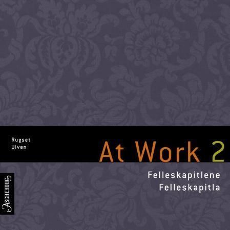 At work 2 : fellskapittel 2, 4, 6, fellesstoff i kapittel 1, 3, 5
