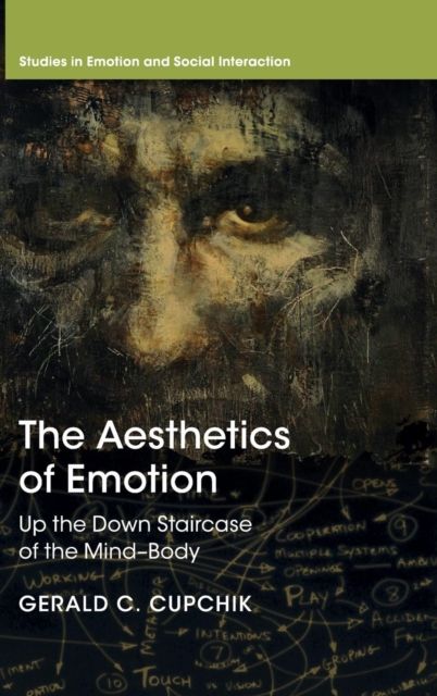 The Aesthetics of Emotion : Up the Down Staircase of the Mind-Body