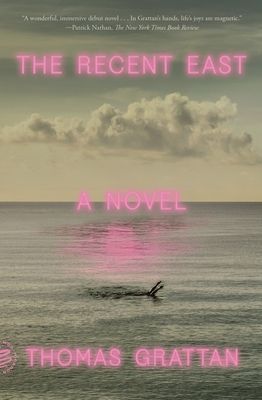 The Recent East : A Novel