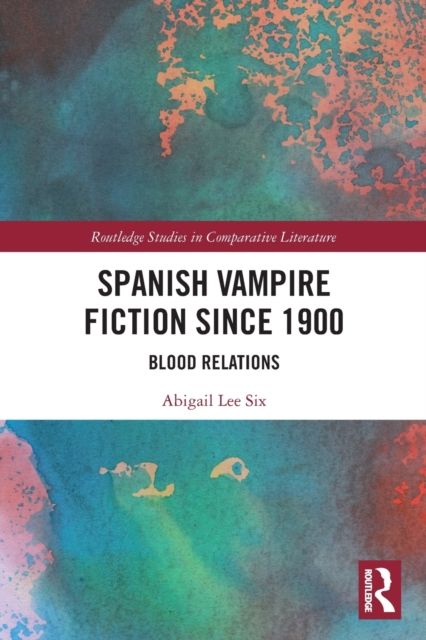 Spanish Vampire Fiction since 1900 : Blood Relations
