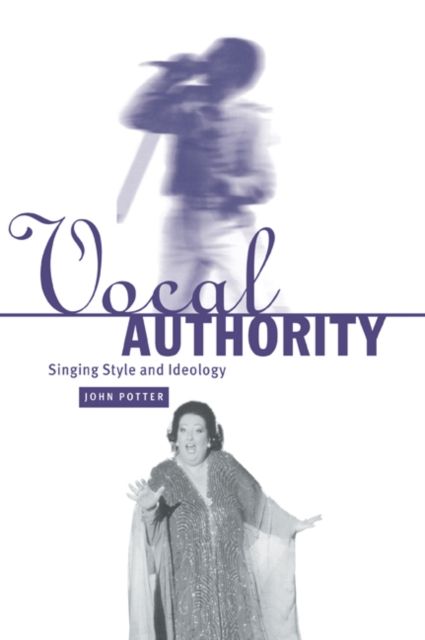 Vocal Authority : Singing Style and Ideology