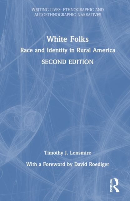 White Folks : Race and Identity in Rural America