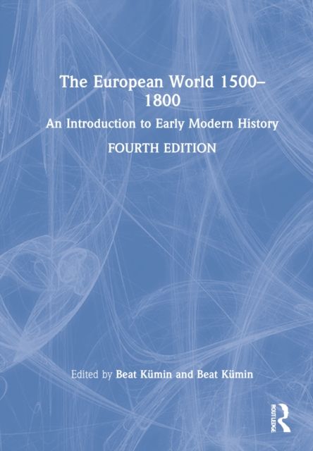The European World 1500–1800 : An Introduction to Early Modern History